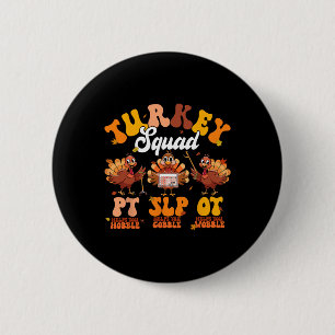 Turkey Squad Ot Pt Slp Occupational Therapy Thanks Button