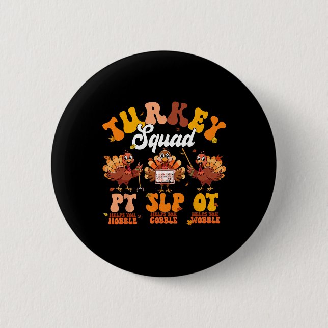 Turkey Squad Ot Pt Slp Occupational Therapy Thanks Button (Front)