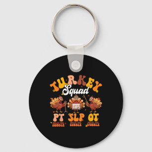 Turkey Squad Ot Pt Slp Occupational Therapy Thanks Keychain