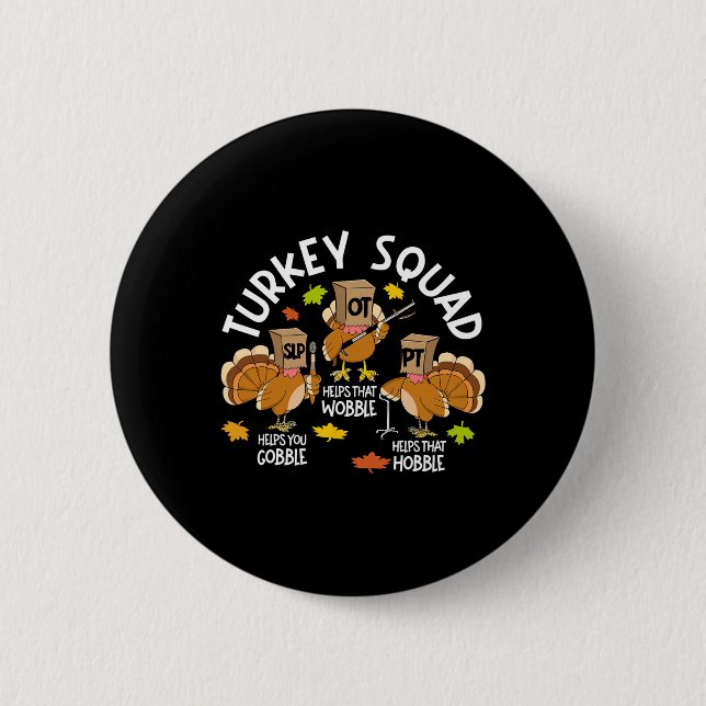 Turkey Squad Slp Ot Pt Therapy Team Fall Thanksgiv Button (Front)