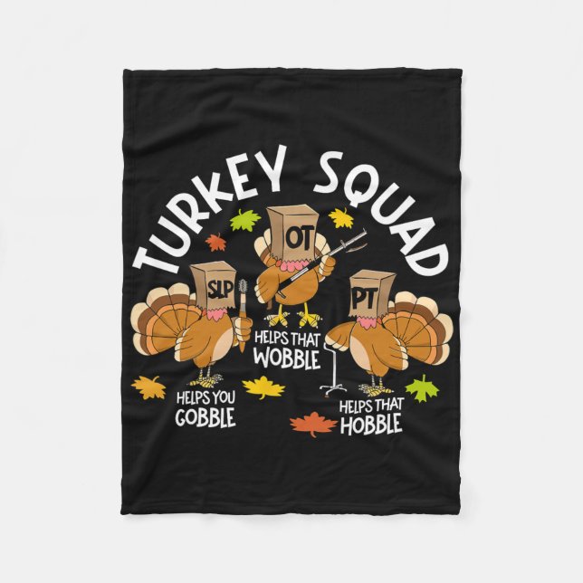 Turkey Squad Slp Ot Pt Therapy Team Fall Thanksgiv Fleece Blanket (Front)