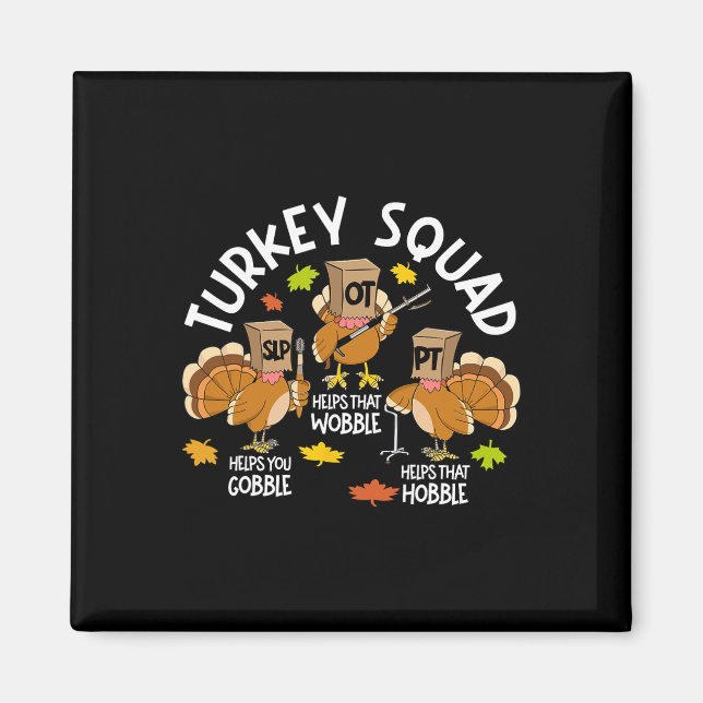 Turkey Squad Slp Ot Pt Therapy Team Fall Thanksgiv Magnet (Front)