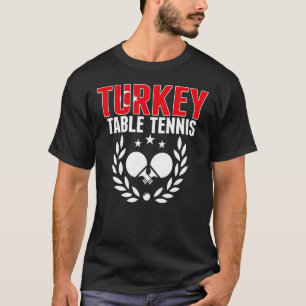 Turkey Table Tennis  Turkish Ping Pong Team Suppor T-Shirt