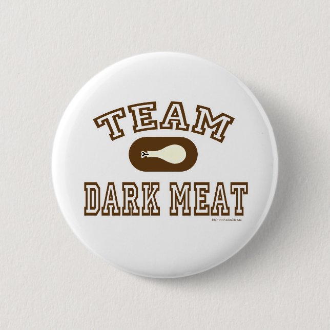 Turkey Team Dark Meat! Pinback Button (Front)