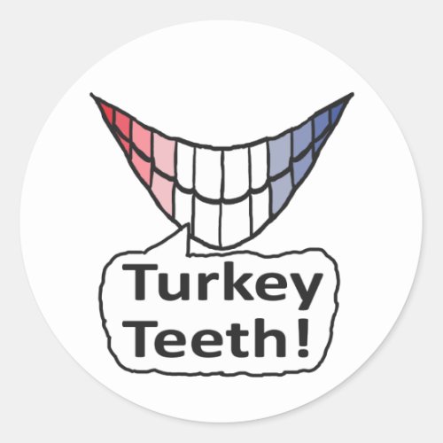 Turkey Teeth Classic Round Sticker