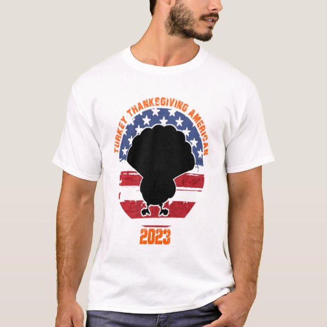 turkey thanksgiving american 2023 | fun thanksgivi T-Shirt (Front)