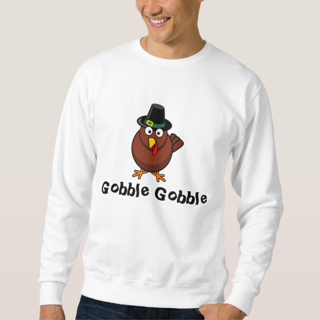 Turkey Thanksgiving, Gobble Gobble Sweatshirt (Front)