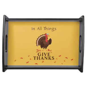 Turkey Thanksgiving In All Things Give Thanks Serving Tray