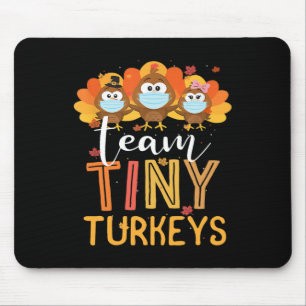 Turkey Thanksgiving Team Tiny Turkeys Nurse Fall N Mouse Pad