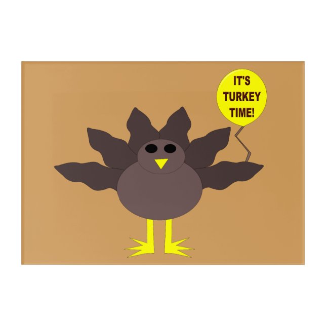 Turkey Time Thanksgiving Acrylic Wall Art (Front)
