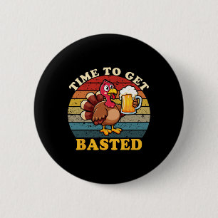 Turkey Time To Get Sted Funny Happy Thanksgiving M Button