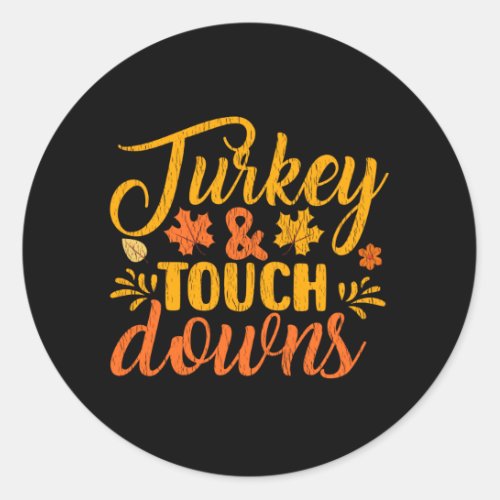 Turkey Touch Downs Thanksgiving Family Football Classic Round Sticker