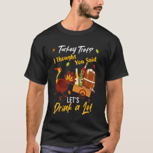 Turkey Trot Beer Lovers Funny Thanksgiving Day T-Shirt