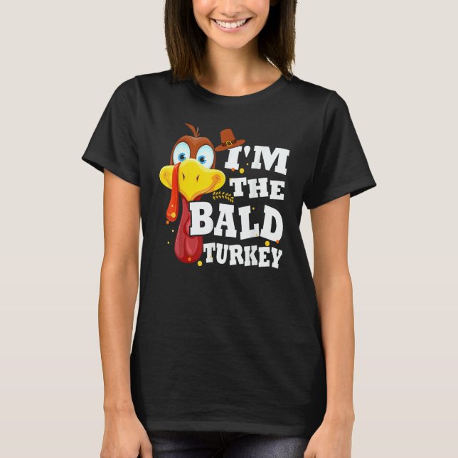 Turkey Trot I'm The Bald Turkey Family Thanksgivin T-Shirt (Front)