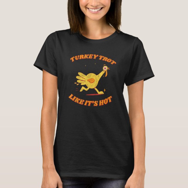 Turkey Trot Like It's Hot Cute Fall Women'S Thanks T-Shirt (Front)