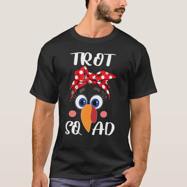 Turkey Trot Squad  Thanksgiving Running Costume T-Shirt (Front)