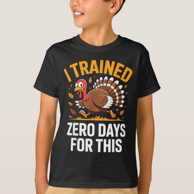 Turkey Trot Thanksgiving Running I Trained Zero Da T-Shirt (Front)
