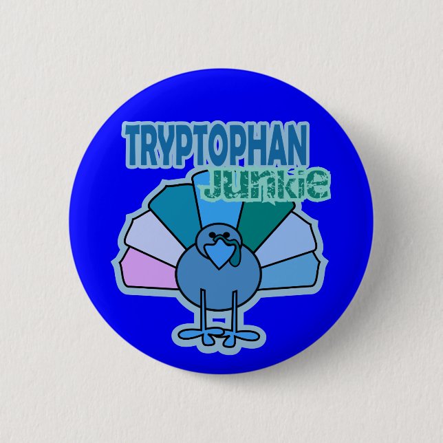 Turkey Tryptophan Junkie Thanksgiving Design Button (Front)