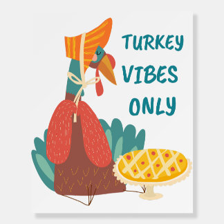 Turkey Vibes Only  Foam Board