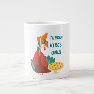 Turkey Vibes Only  Giant Coffee Mug