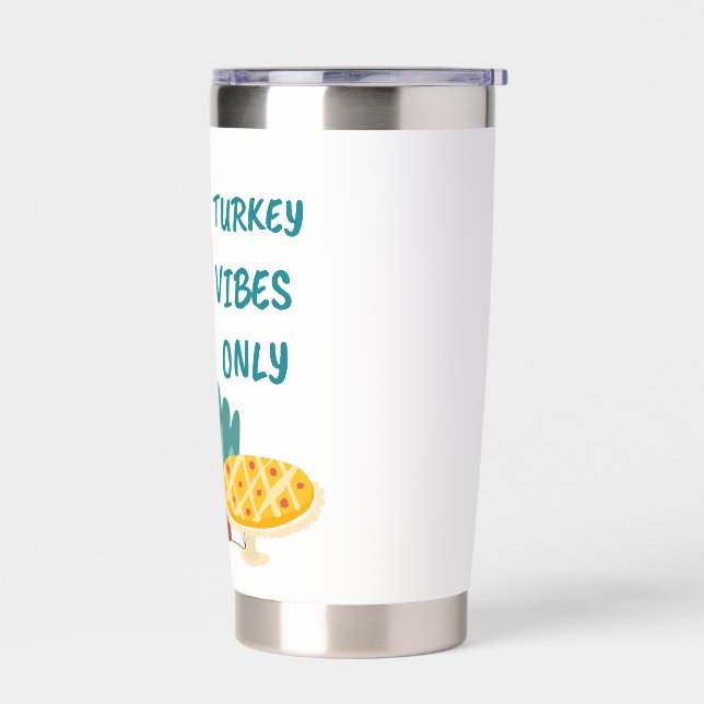 Turkey Vibes Only  Insulated Tumbler (Left)