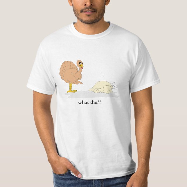 turkey, what the?? T-Shirt (Front)