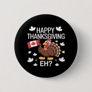 Turkey With Canada Flag Happy Thanksgiving Day Eh Button