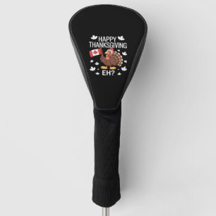 Turkey With Canada Flag Happy Thanksgiving Day Eh Golf Head Cover