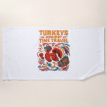 Turkeys Against Time Travel – Funny Retro Turkey D Beach Towel