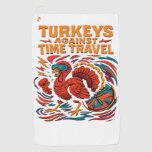 Turkeys Against Time Travel – Funny Retro Turkey D Golf Towel