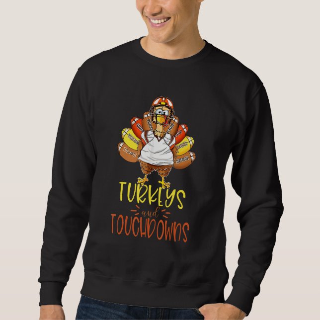 Turkeys And Touchdowns Thanksgiving Football  Grap Sweatshirt (Front)