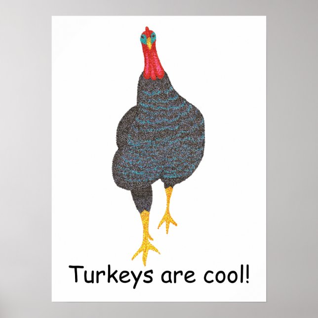 Turkeys are cool, pointillism custom posters (Front)