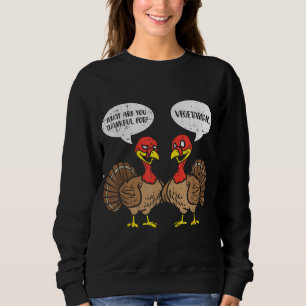 Turkeys Talking Thankful Vegetarians Thanksgiving Sweatshirt