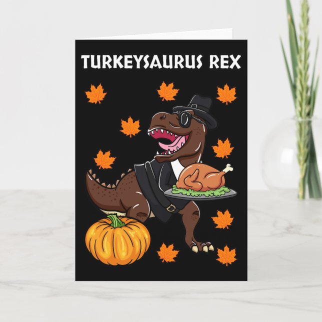 Turkeysaurus Rex Thanksgiving Day Dinosaur Turkey  Card (Front)