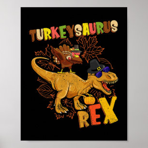 Turkeysaurus Rex Turkey Dinosaur Thanksgiving Todd Poster