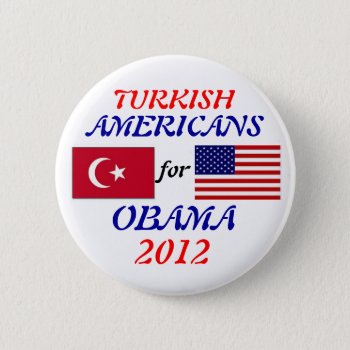 Turkish Americans For Obama Button by hueylong at Zazzle