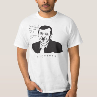 Turkish Dictator quote - Tayyip Erdogan T-Shirt