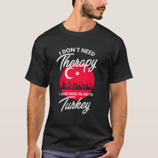 Turkish Flag I Turkey Flag I Vacation Turkey T-Shirt