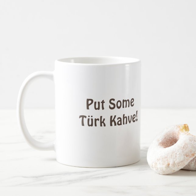 Turkish (Türkiye) Coffee Mug "Put Some Türk Kahve" (With Donut)