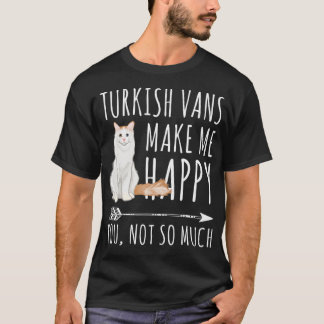 Turkish Van Make Me Happy You Not So Much Cat Love T-Shirt