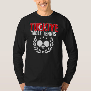 Turkiye Ping Pong   Proud Turkey Table Tennis Supp T-Shirt
