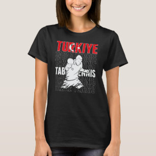 Turkiye Table Tennis   Support Turkey Ping Pong Te T-Shirt