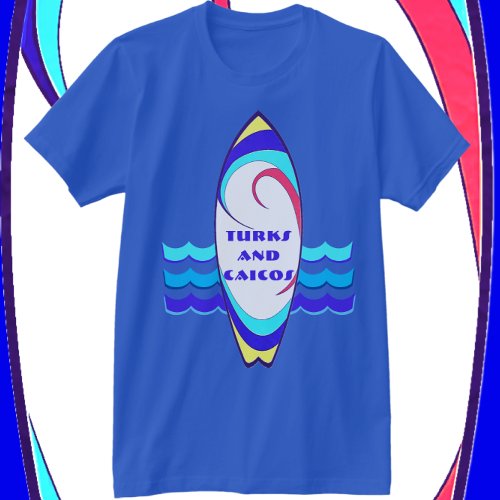 Turks and Caicos Surfboard Ride the Waves T_Shirt