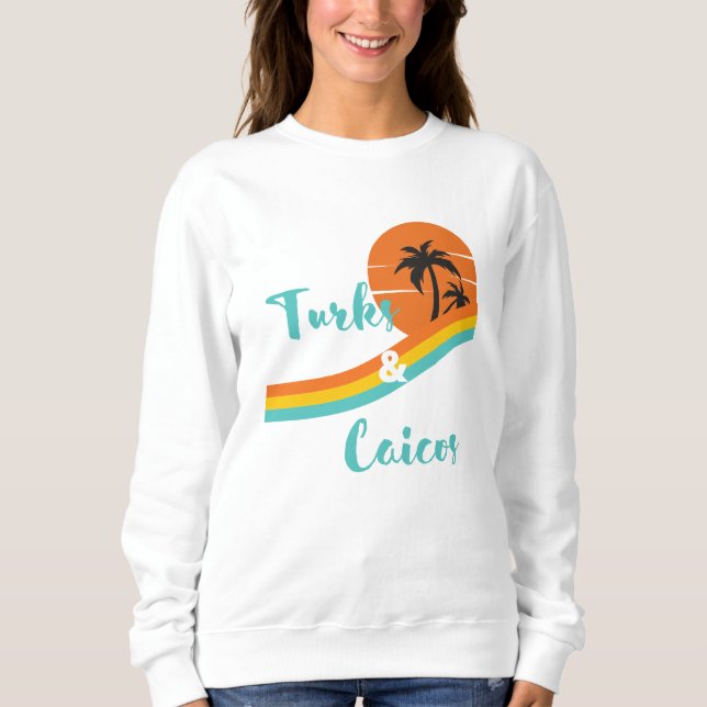 Turks and Caicos - Tropical Caribbean Island Beach Sweatshirt (Front)