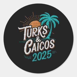 Turks Caicos Islands 2025 Vacation Souvenirs - Uni Classic Round Sticker
