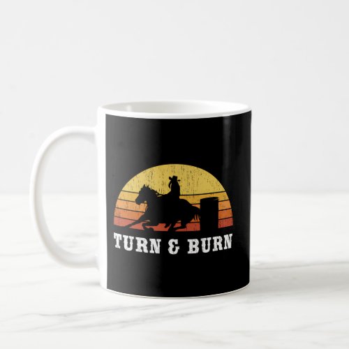 Turn And Burn Barrel Racing Barrel Racer Rodeo Coffee Mug