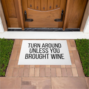 Turn around unless you brought wine lover drink doormat