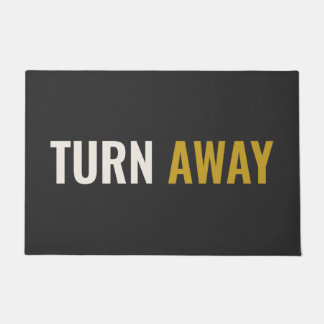 TURN AWAY - Unfriendly Doormat