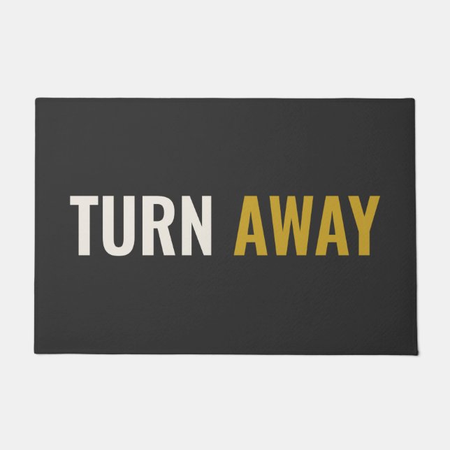 TURN AWAY - Unfriendly Doormat (Front)