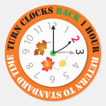 Turn Clocks Back 1 Hour Time Change Reminder Classic Round Sticker by imagefactory at Zazzle